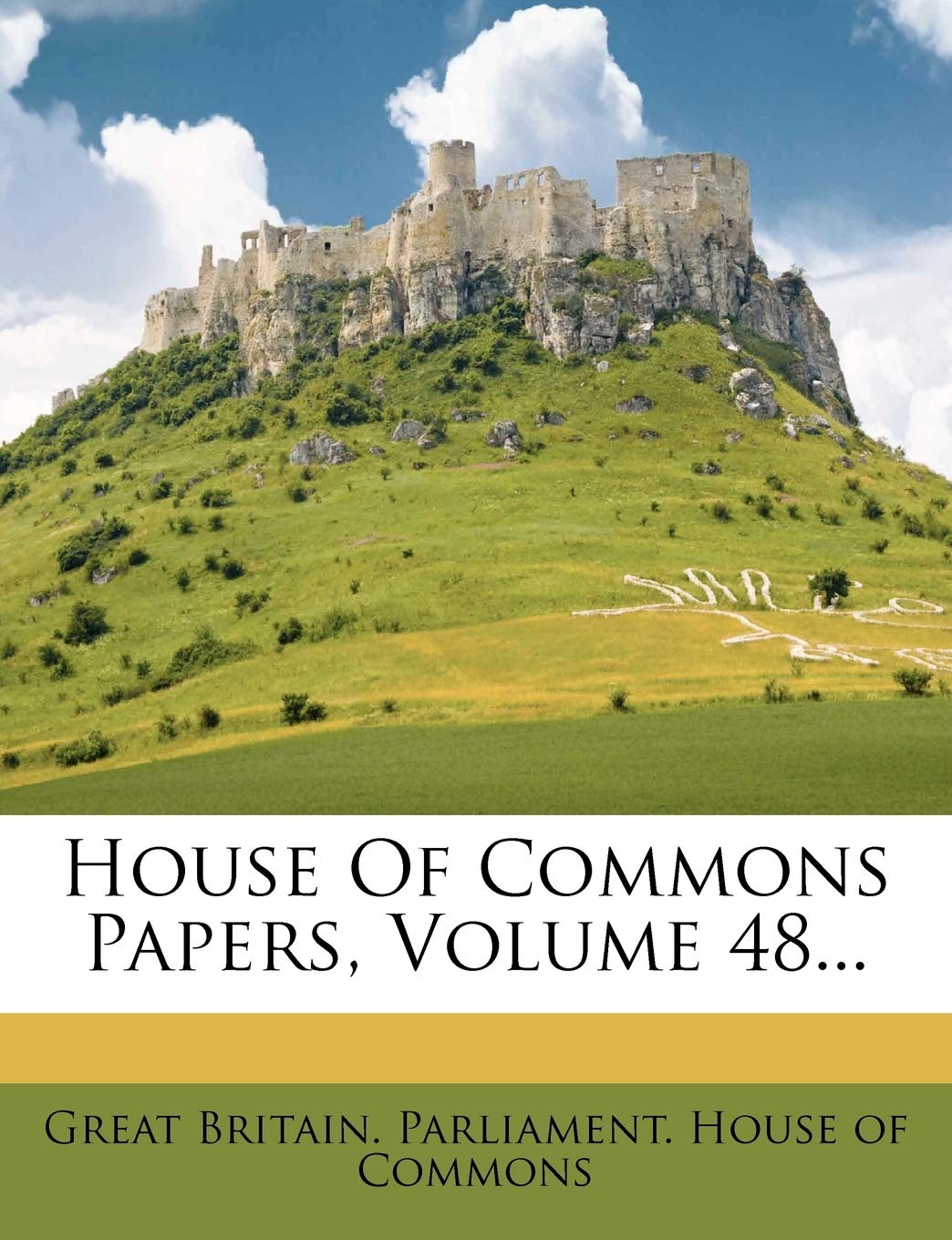 House of Commons Papers, Volume 48...
