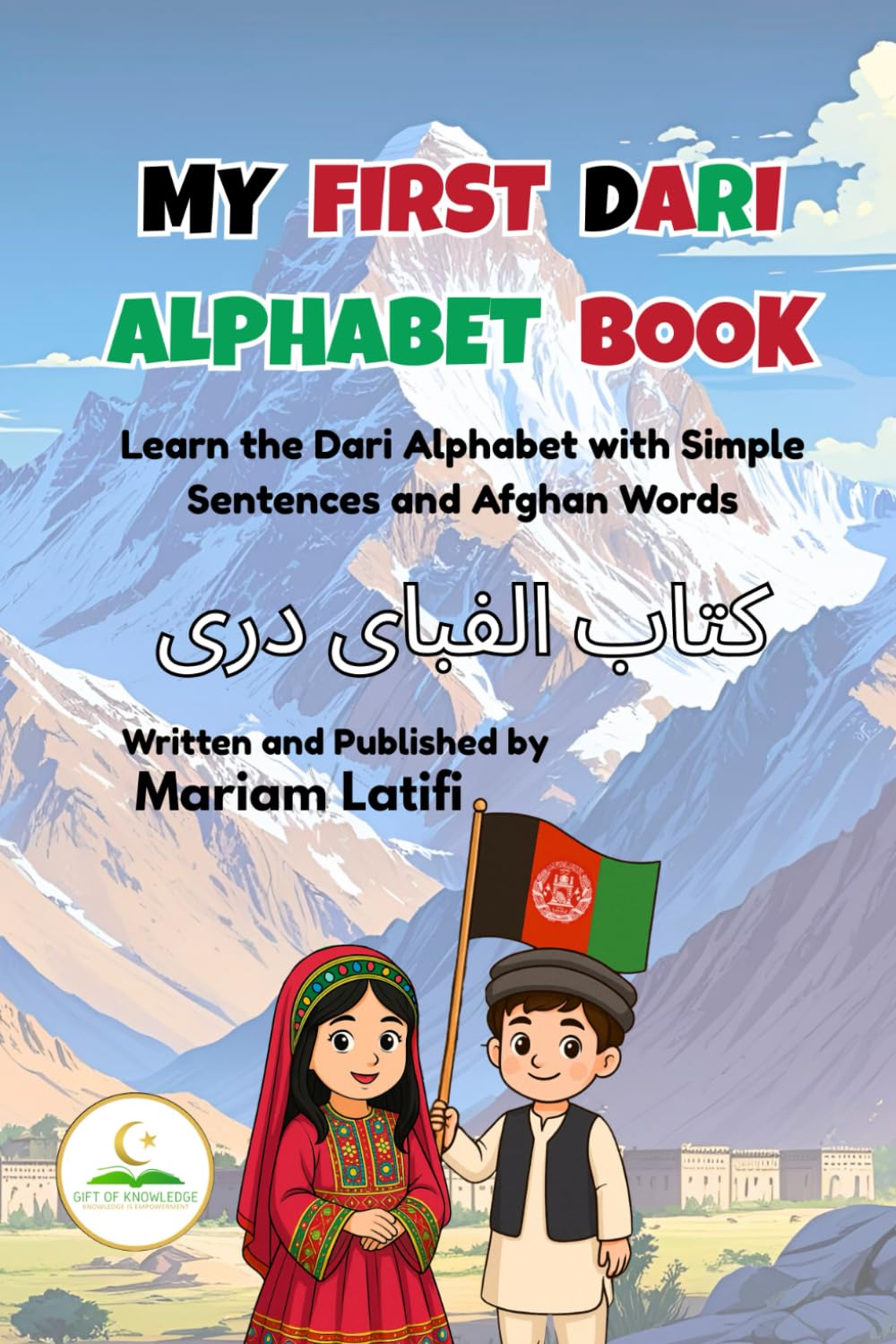 My First Dari Alphabet Book: Learn the Dari Alphabet with Simple Sentences and Afghan Words