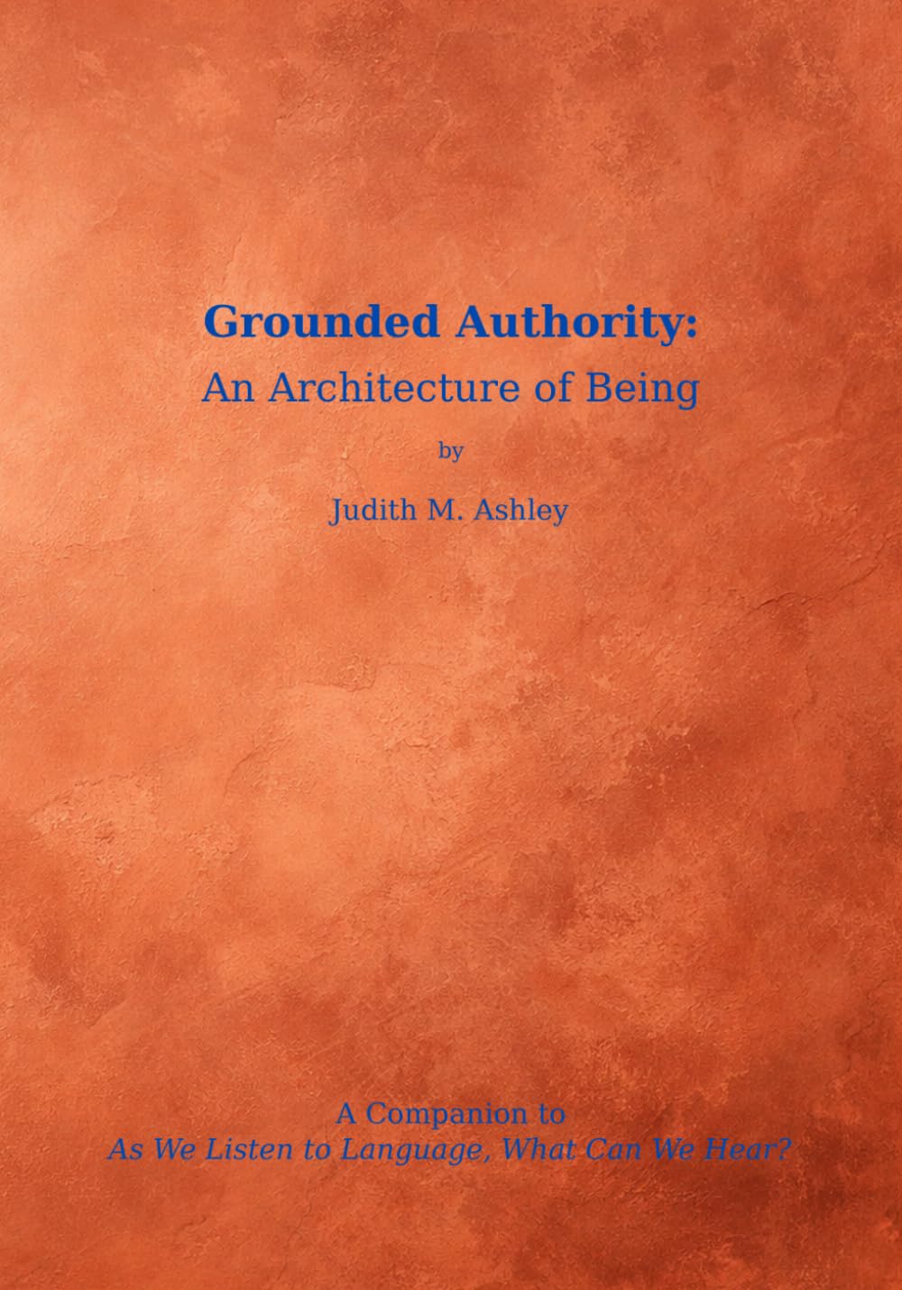 Grounded Authority: An Architecture of Being