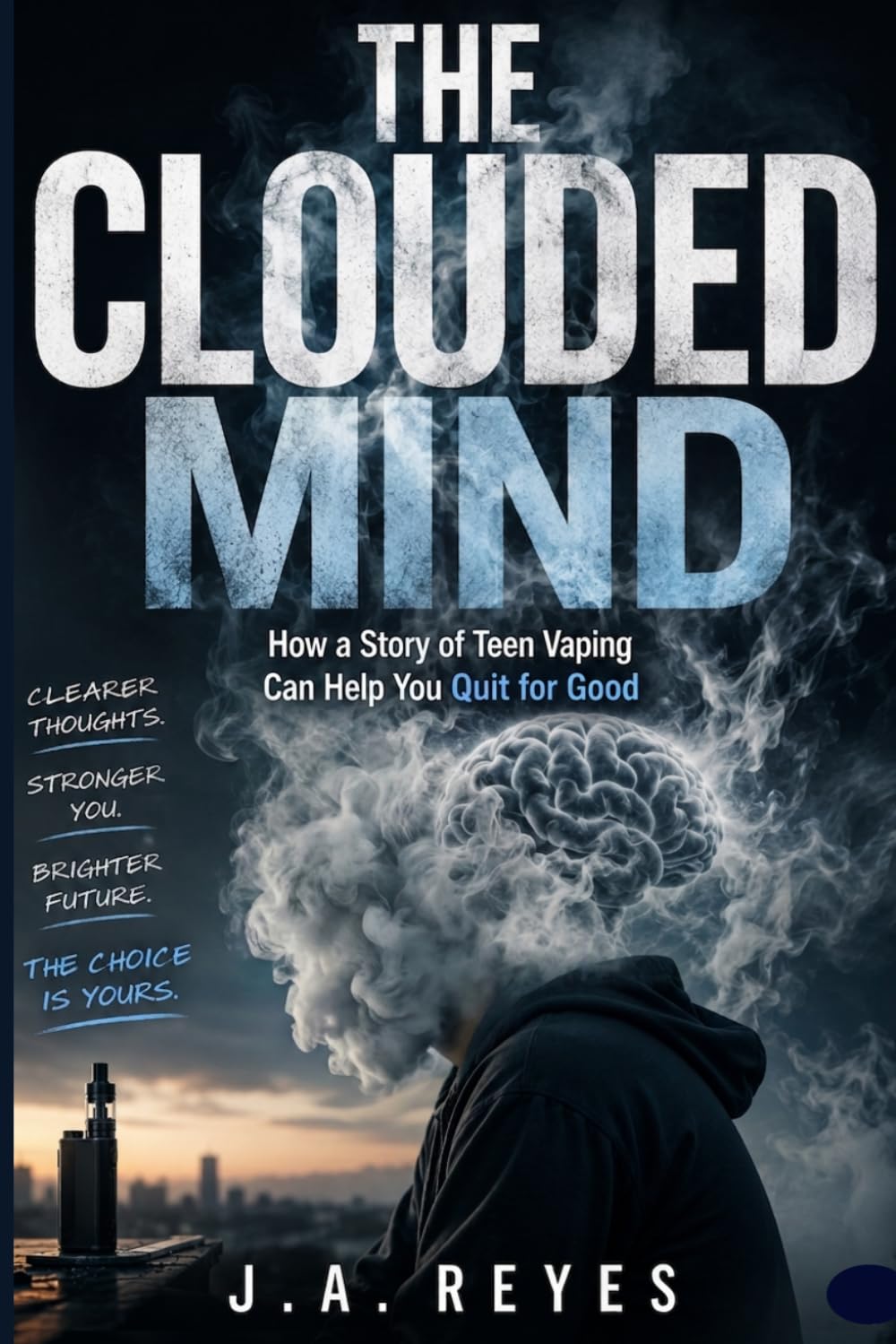 The Clouded Mind: How a Story of Teen Vaping Can Help You Quit for Good