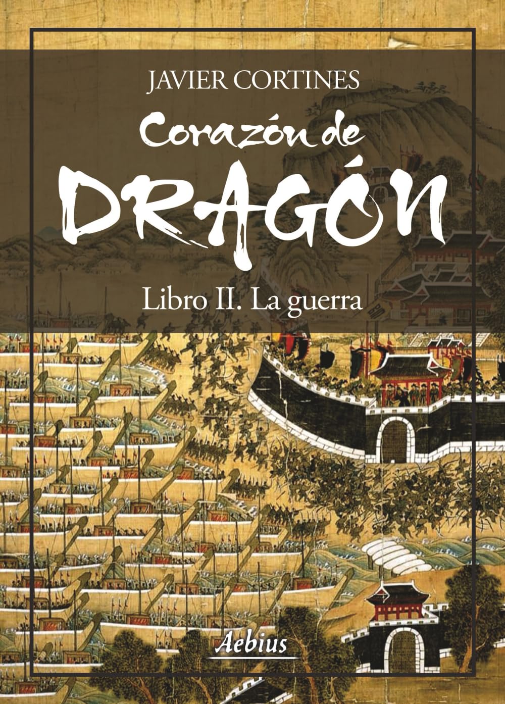 Corazón de dragón - Libro II: La Guerra