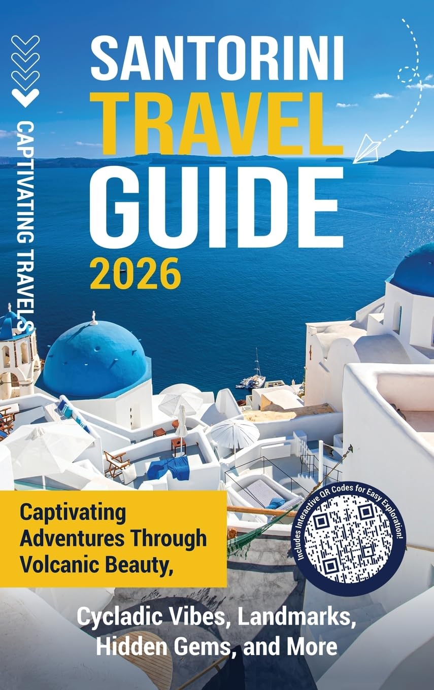 Santorini Travel Guide: Captivating Adventures through Volcanic Beauty, Cycladic Vibes, Landmarks, Hidden Gems, and More