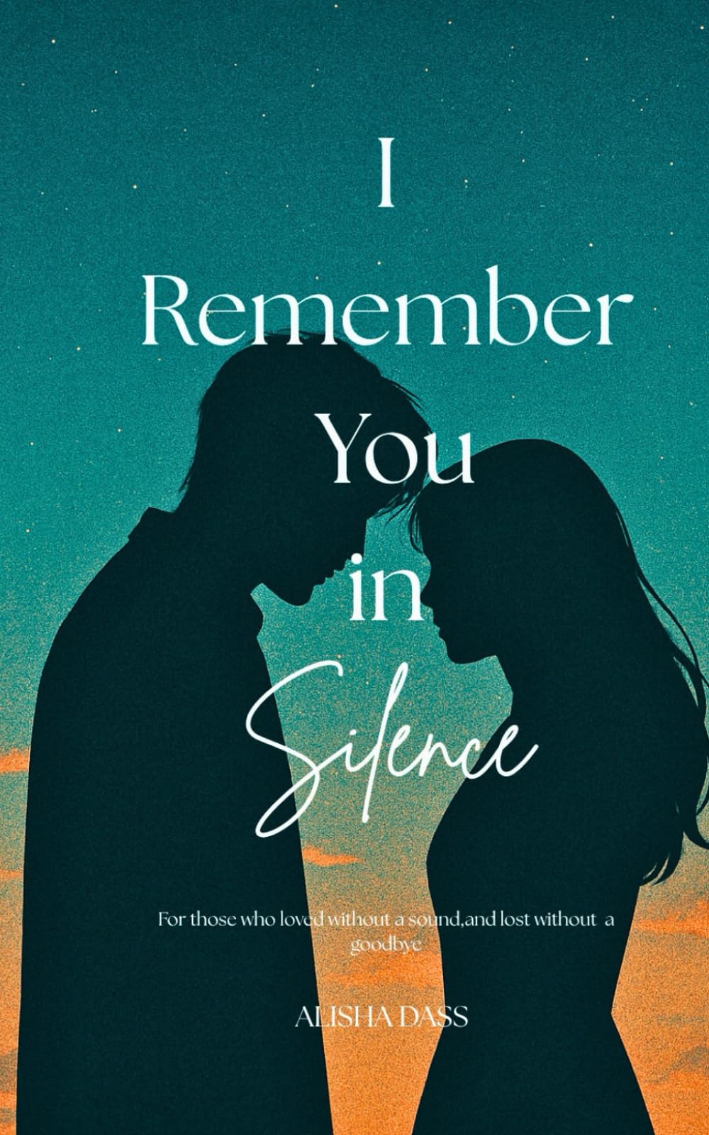 I REMEMBER YOU IN SILENCE