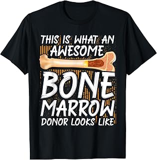 Bone Marrow Supplement Transplant Bone Marrow Donor T-Shirt
