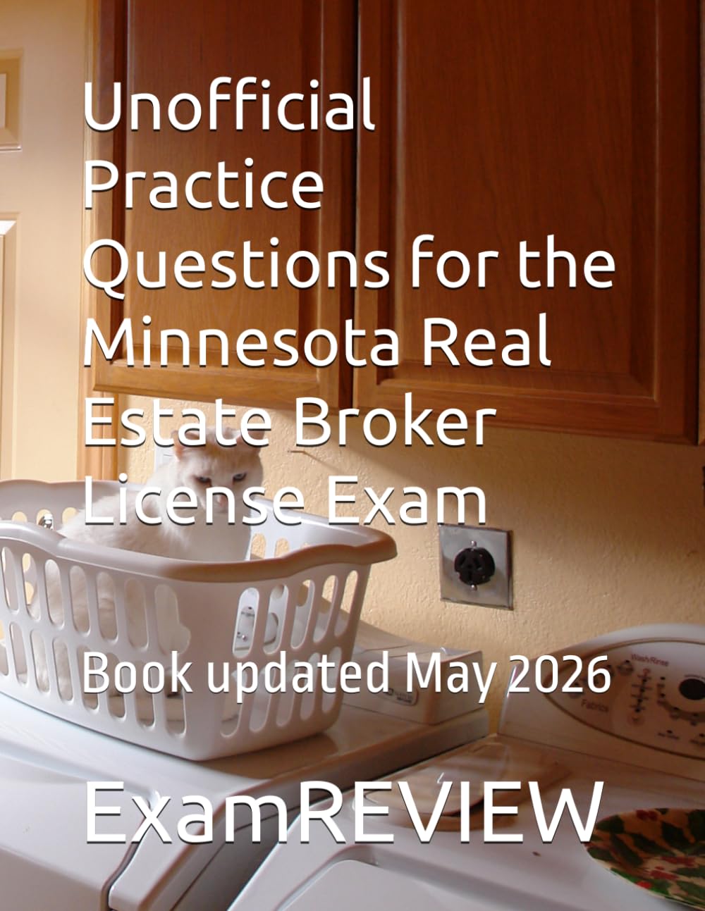 Unofficial Practice Questions for the Minnesota Real Estate Broker License Exam