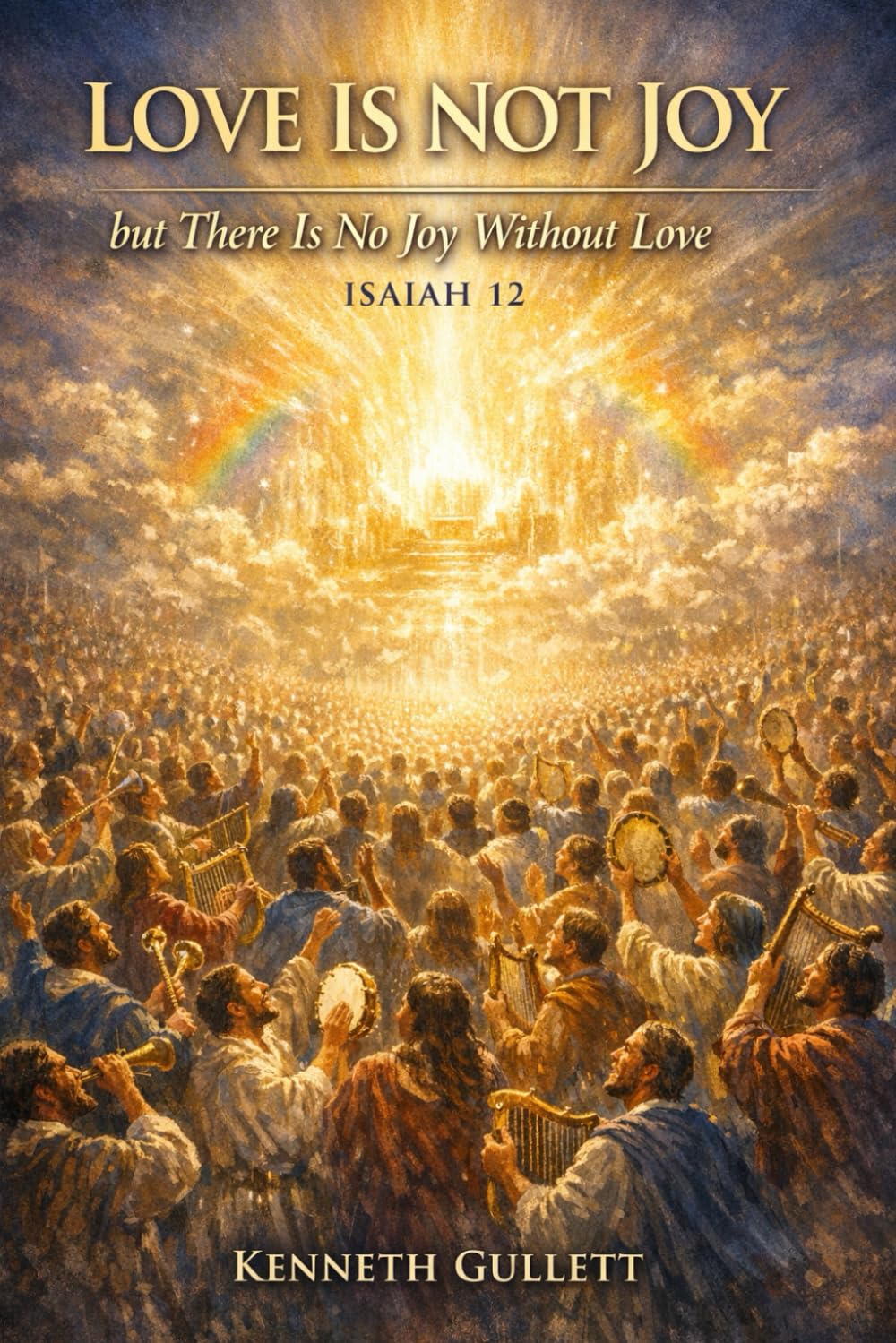 Love is Not Joy: But There is No Joy Without Love