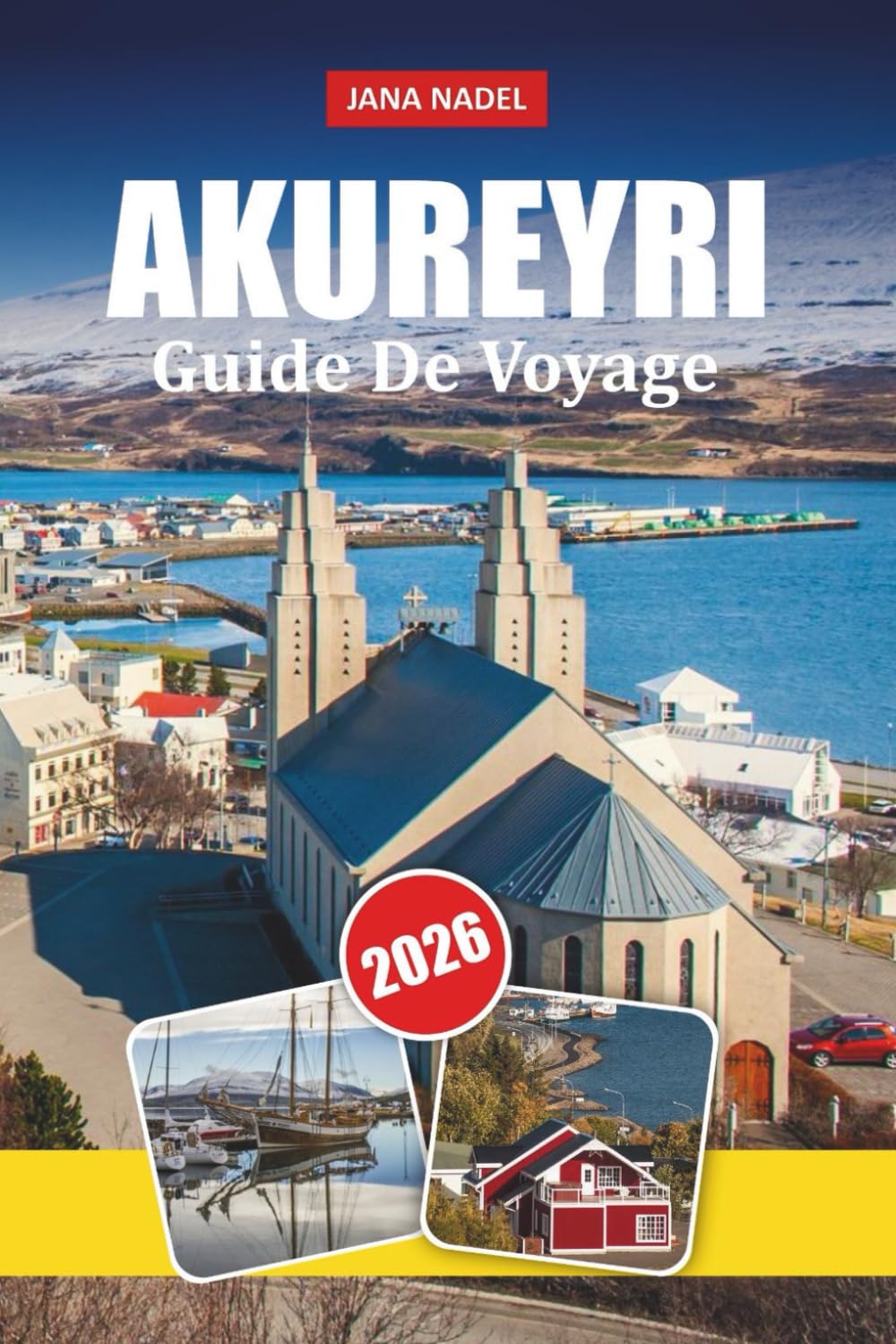Guide de voyage AKUREYRI 2026: Découvrez des perles cachées, des secrets locaux et des aventures inoubliables du Nord