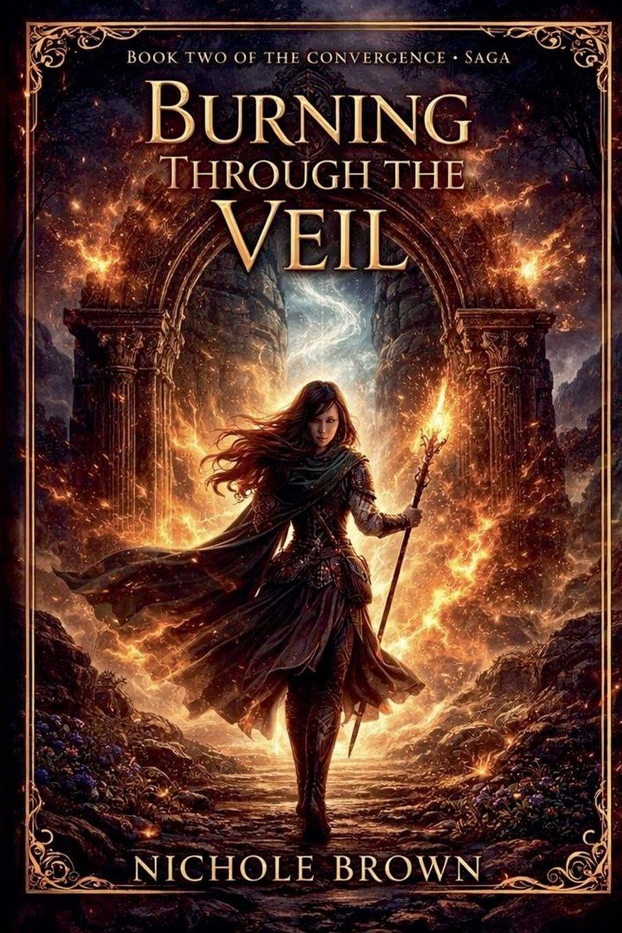 Burning Through the Veil: 2 (Convergence Saga)