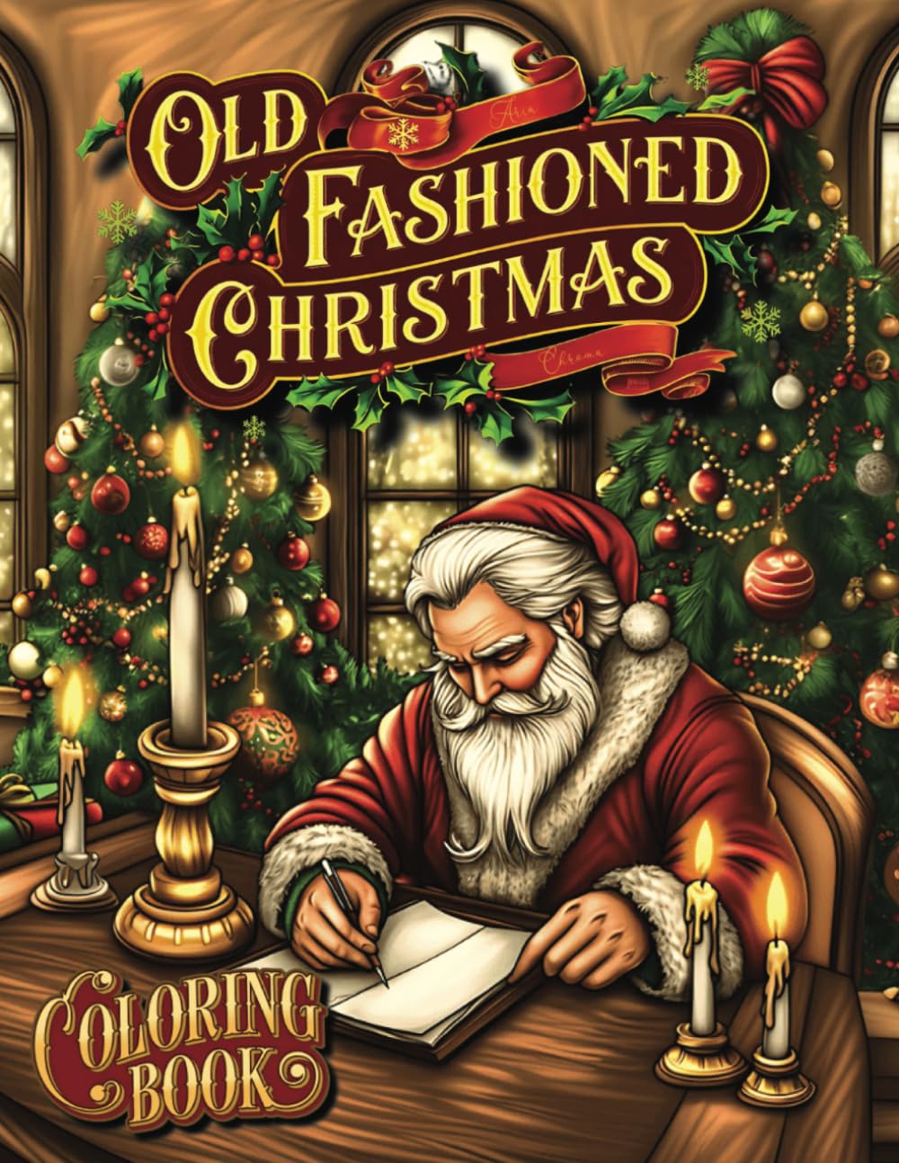 Old Fashioned Christmas Coloring Book: Over 50 Vintage Holiday Scenes with Nostalgic Illustrations for Relaxation, Stress Relief, and Creative Fun (Classic Christmas Coloring for Adults)