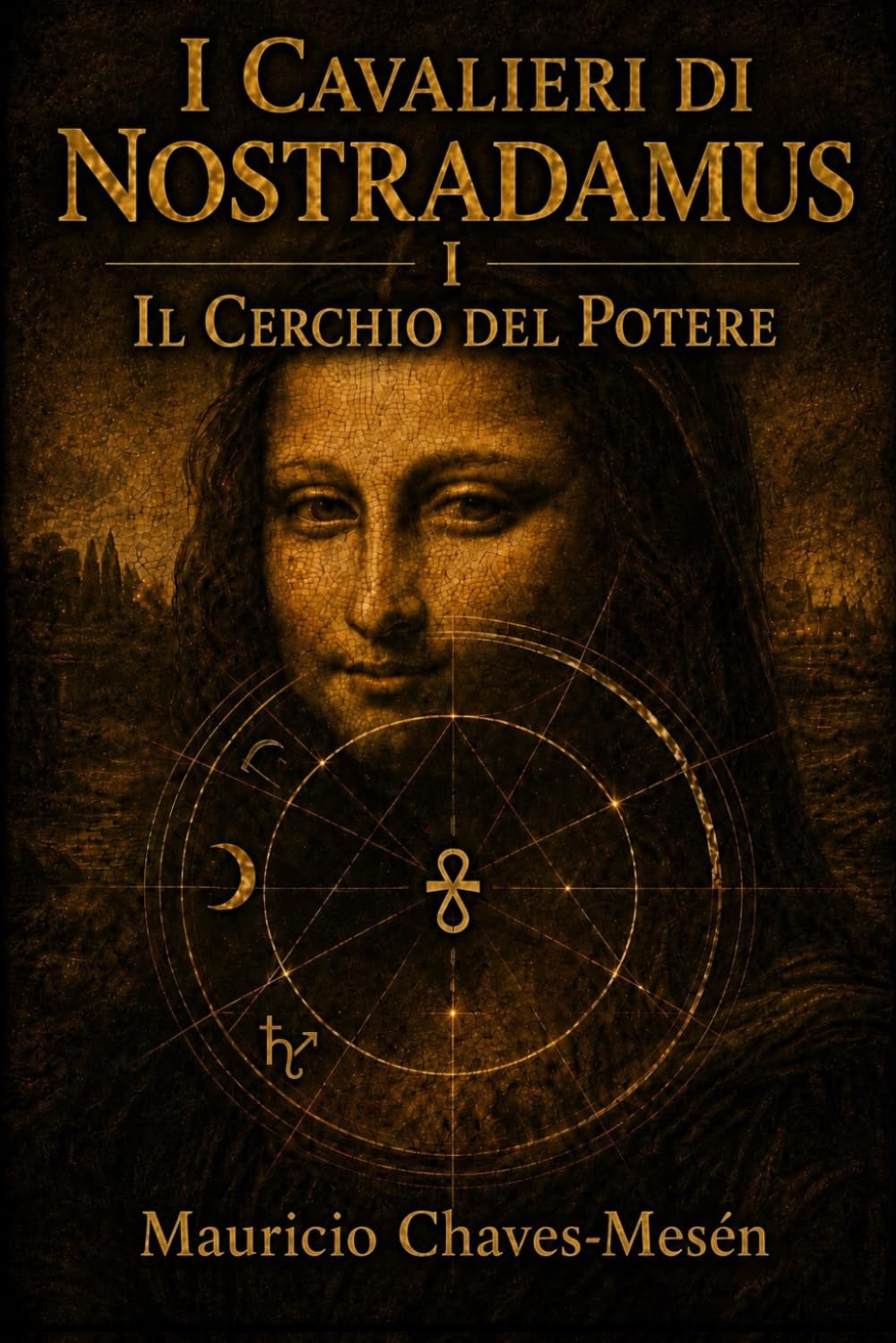 I Cavalieri di Nostradamus I: Il Cerchio del Potere (La Saga della Conoscenza Proibita)