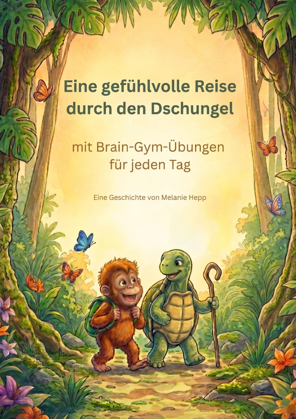 Eine gefühlvolle Reise durch den Dschungel: mit Brain-Gym-Übungen für jeden Tag
