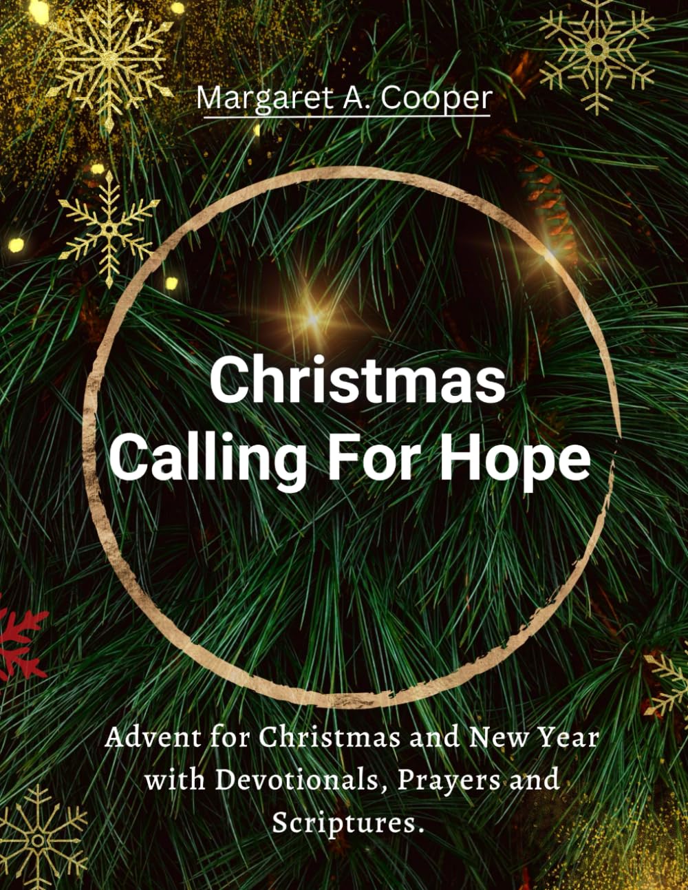 Christmas Calling For Hope: Advent for Christmas and New Year with Devotionals, Prayers and Scriptures