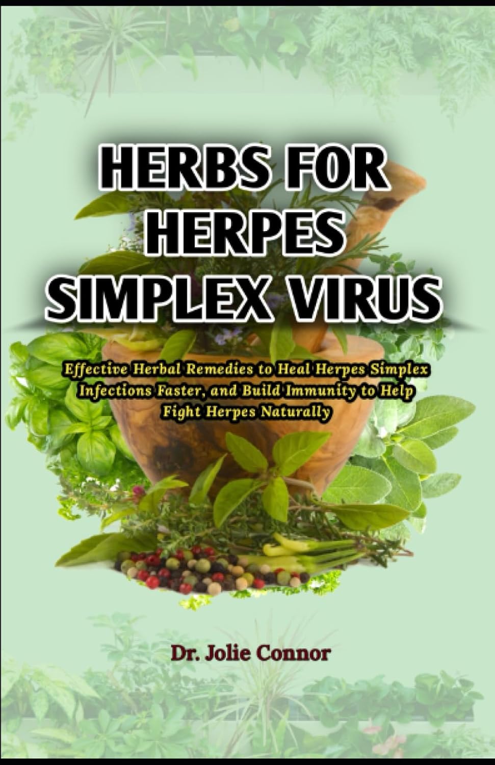 Herbs for Herpes Simplex Virus Effective Herbal Remedies to Heal