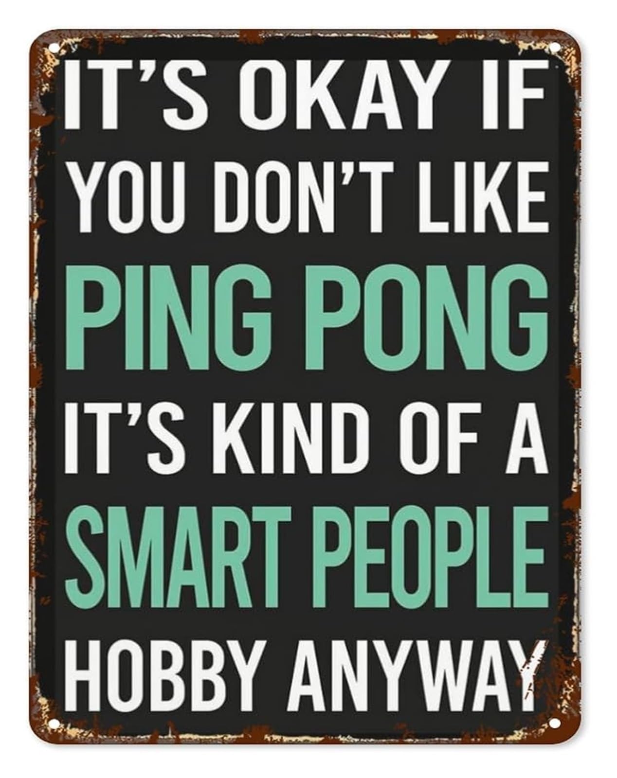 PKNVKZIDK Retro Tin Sign Smart People Hobby Ping Pong Table Tennis Humorous Quote Plaque for Man Cave Garage Office Party 8 X 12 in
