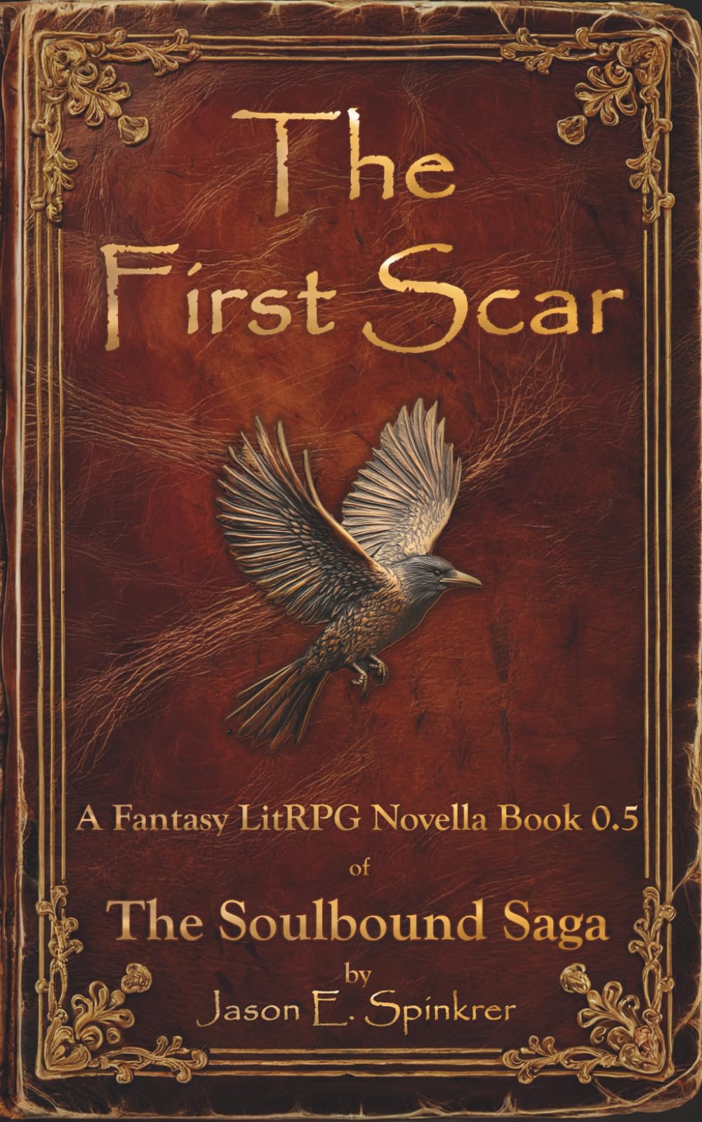 The First Scar: A Fantasy LitRPG Novella Book 0.5 in The Soulbound Saga (The Soulbound Saga, an epic LitRPG that spans a lifetime)