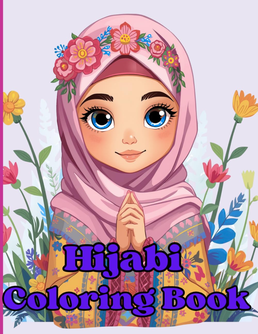 Hijabi Coloring Book: Adorable illustrations for Young Muslim Hijabi