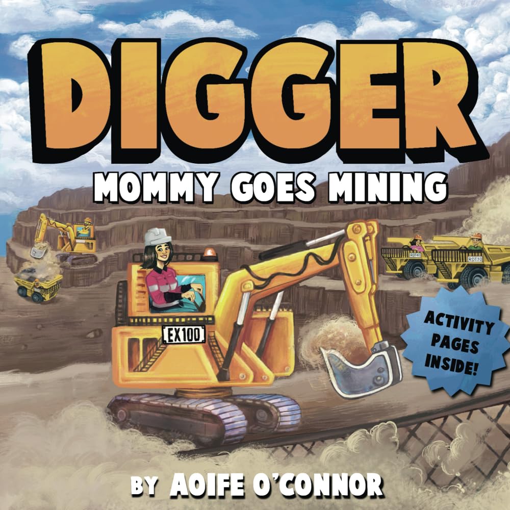 Mommy Goes Mining: Excavator Digger Edition (Lets Go Mining)