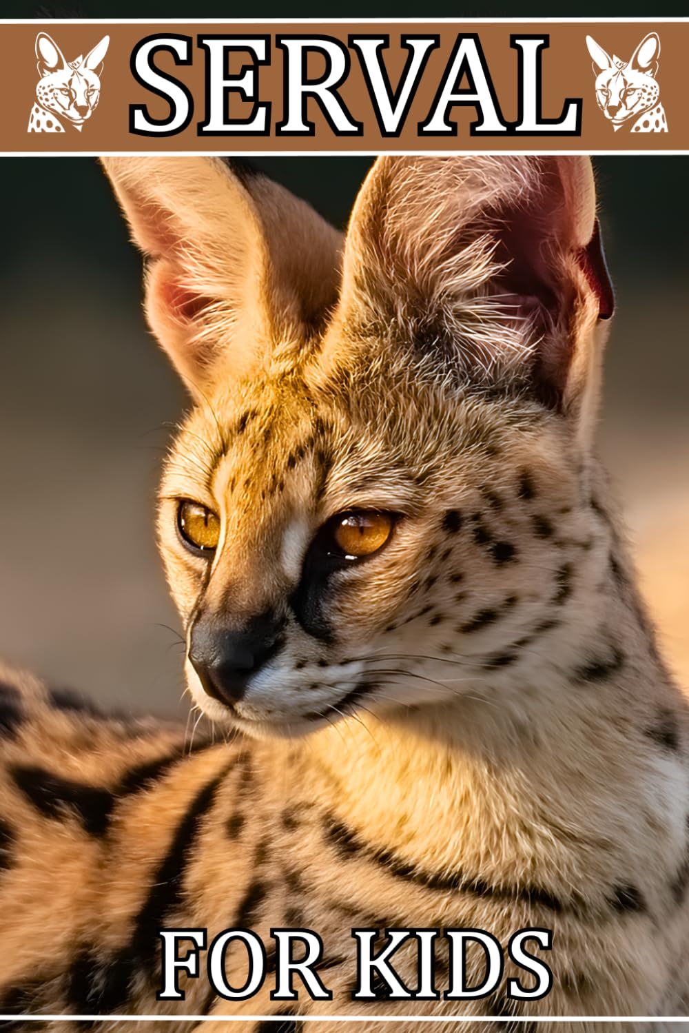 Serval for Kids: Beautiful Pictures with Amazing Facts