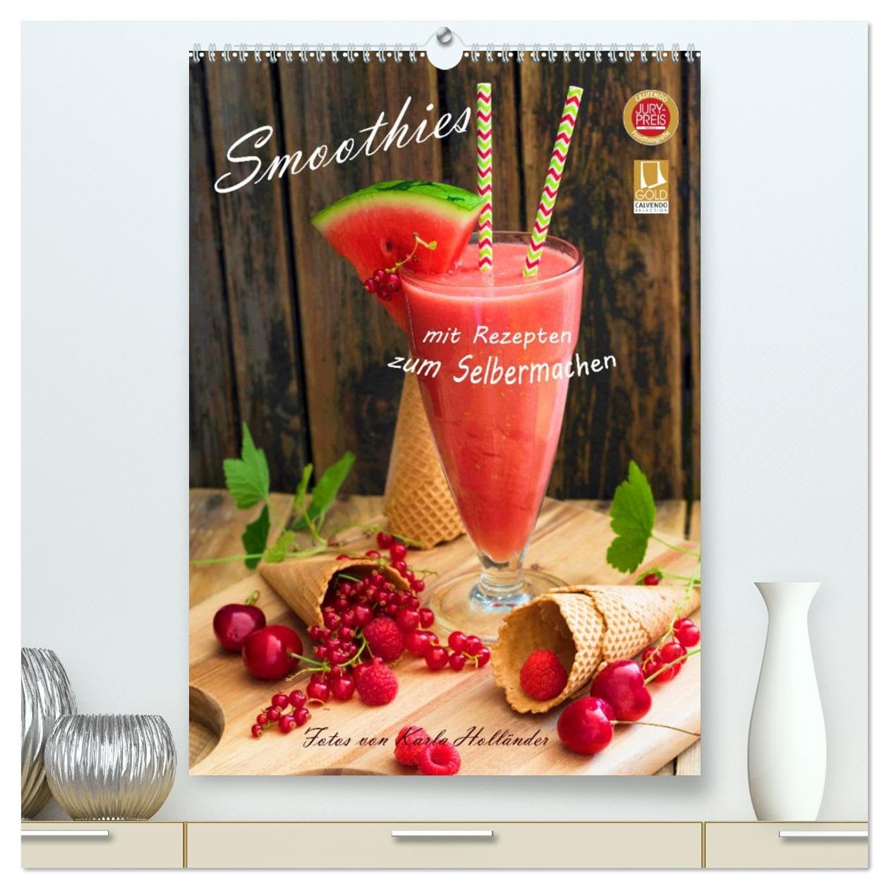 Smoothies zum Selbermachen (hochwertiger Premium Wandkalender 2026 DIN A2 hoch), Kunstdruck in Hochglanz: Leckere Smoothies mit Rezept (CALVENDO Lifestyle)