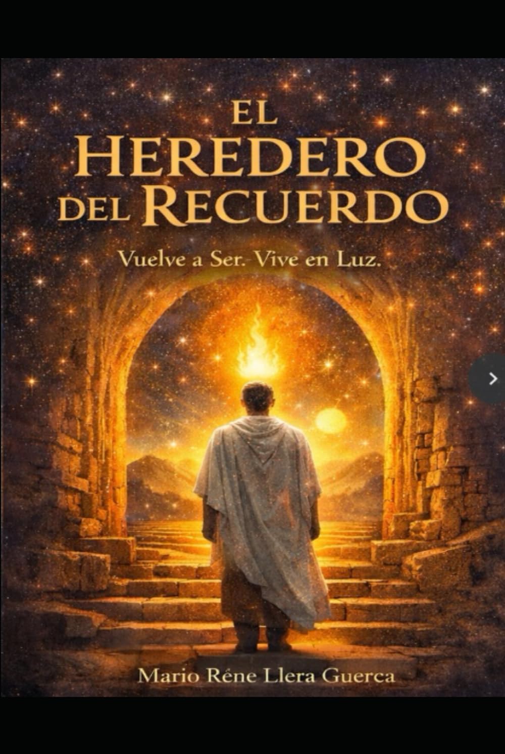 El Heredero del Recuerdo: Vuelve a Ser vive en luz