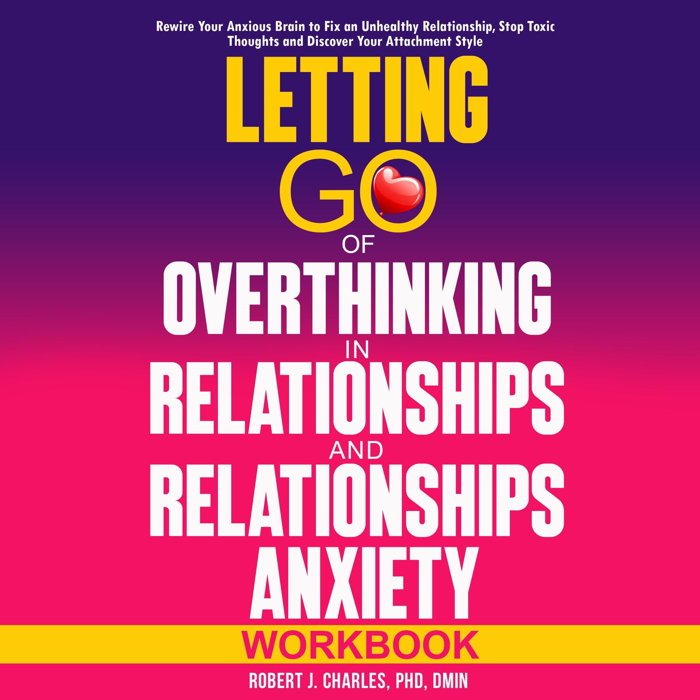 Cover art for Letting Go of Overthinking in Relationships and Relationships Anxiety Workbook