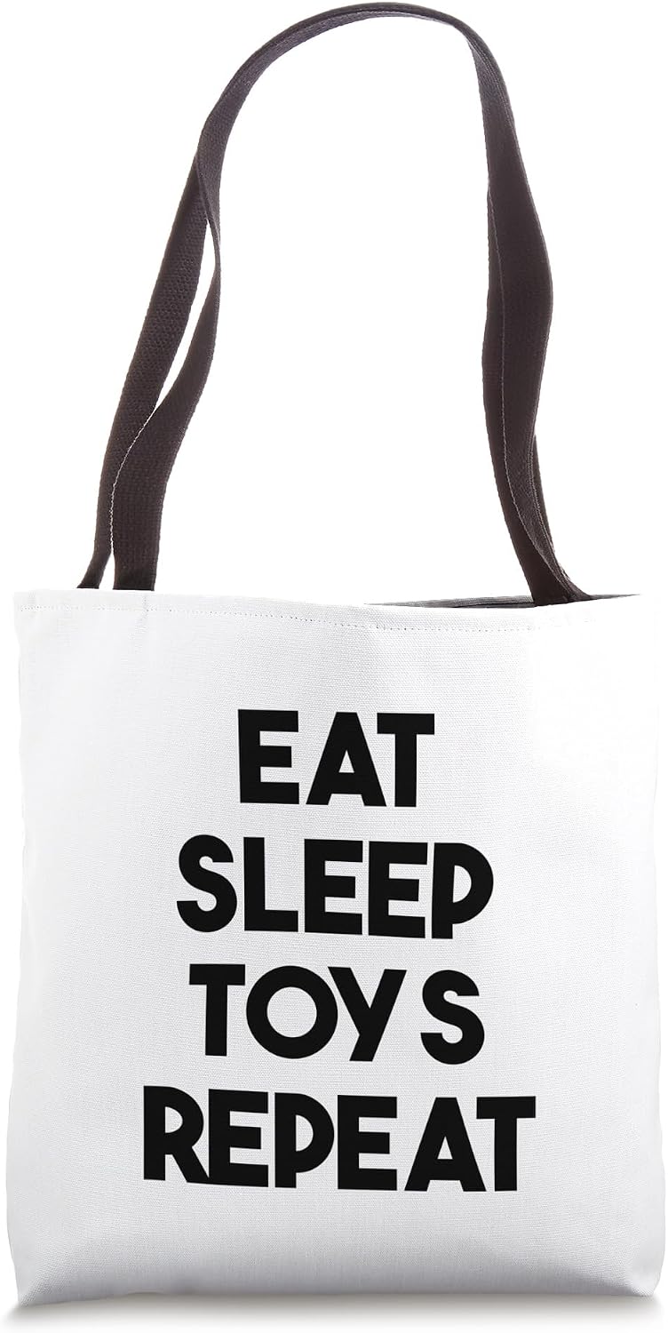 Toy Collector Funny - Eat Sleep Toys Repeat Tote Bag