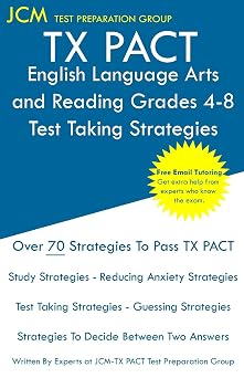 TX PACT English Language Arts and Reading Grades 4-8 - Test Taking Strategies TX PACT 717 Exam - Free Online Tutoring - New 2020 Edition - The latest strategies to pass your exam.