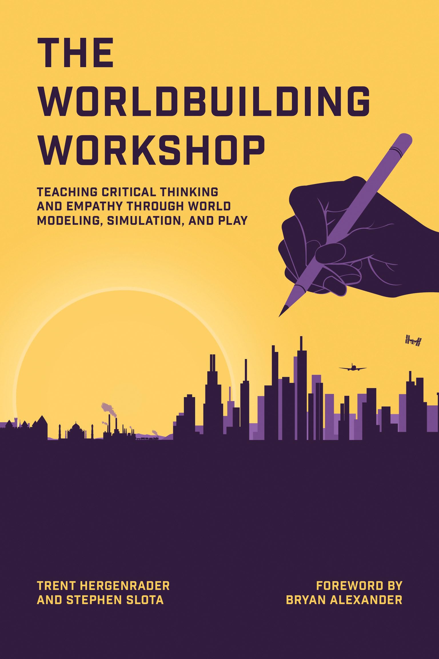 The Worldbuilding Workshop: Teaching Critical Thinking and Empathy Through World Modeling, Simulation, and Play