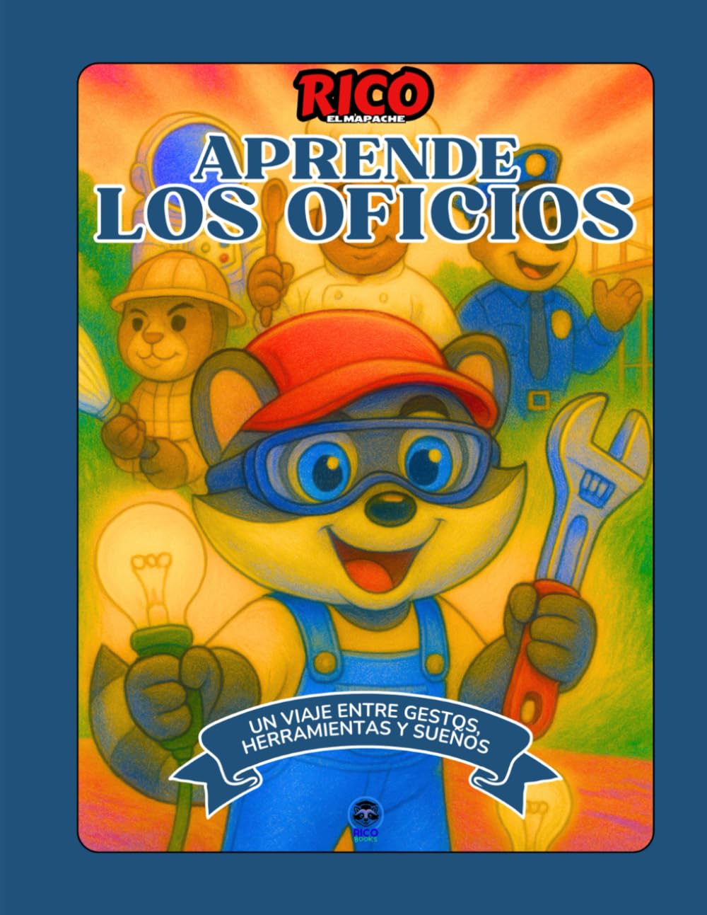 Rico Aprende los Oficios: Libro educativo y para colorear sobre profesiones para niños de 4 a 9 años