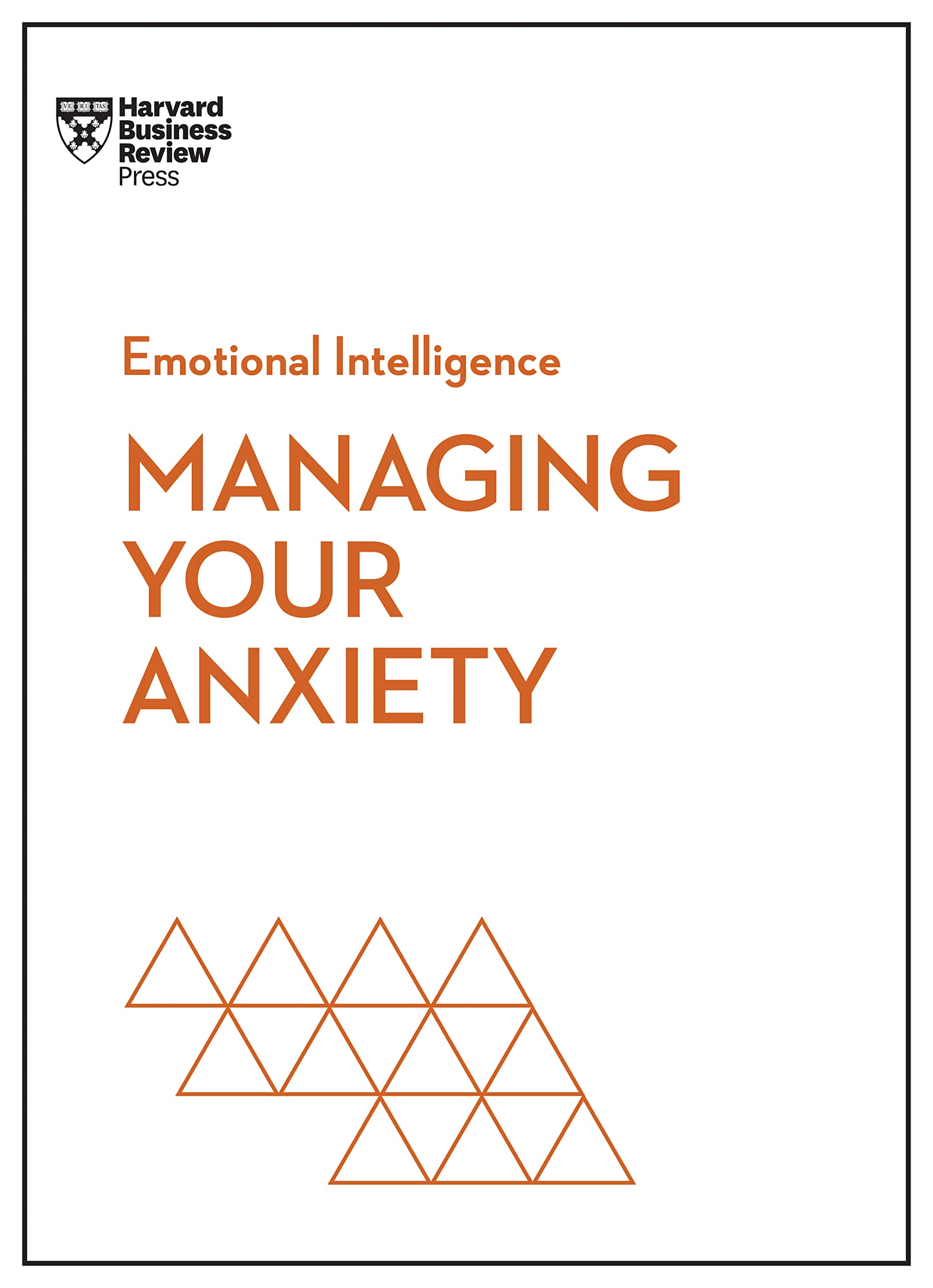 Managing Your Anxiety (HBR Emotional Intelligence Series) by ... - 9781647825645