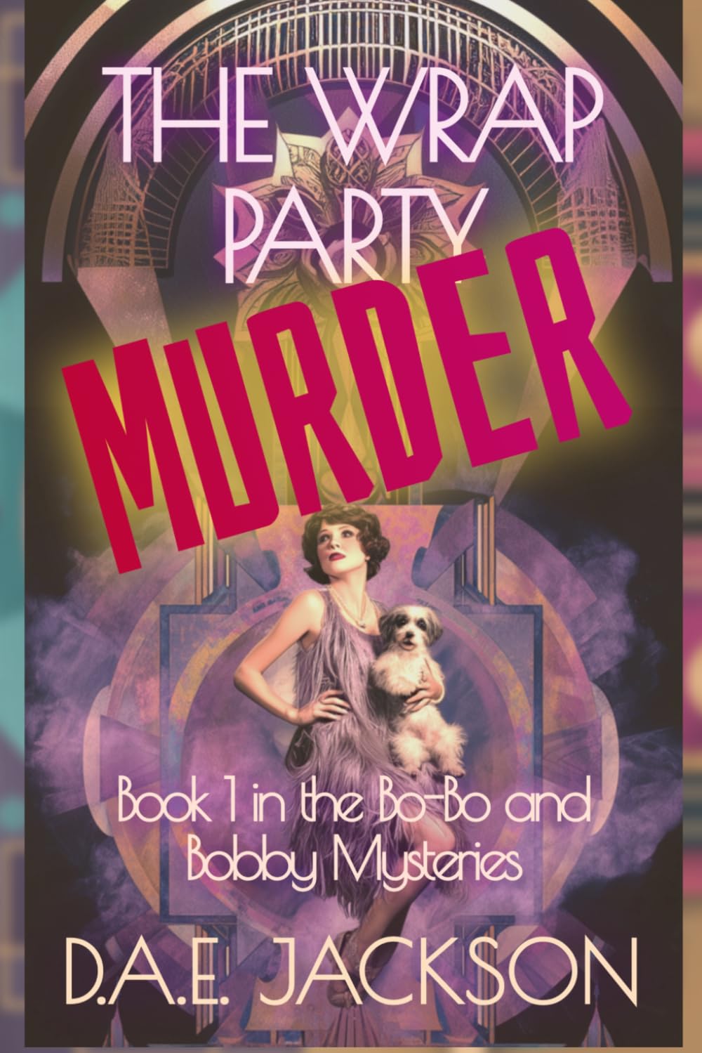 The Wrap Party Murder: Book One of Bo-Bo and Bobby Mysteries: A 1920s Hollywood Cozy Mystery: 1