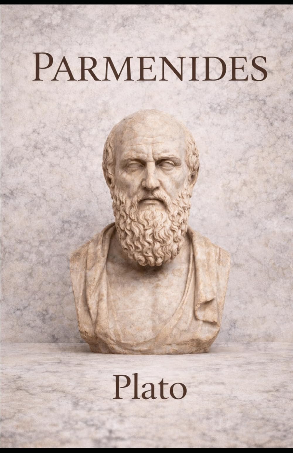 Parmenides: A Classical Dialogue on Being and Reality: Ancient Greek Philosophy on Truth, Existence, and Logic