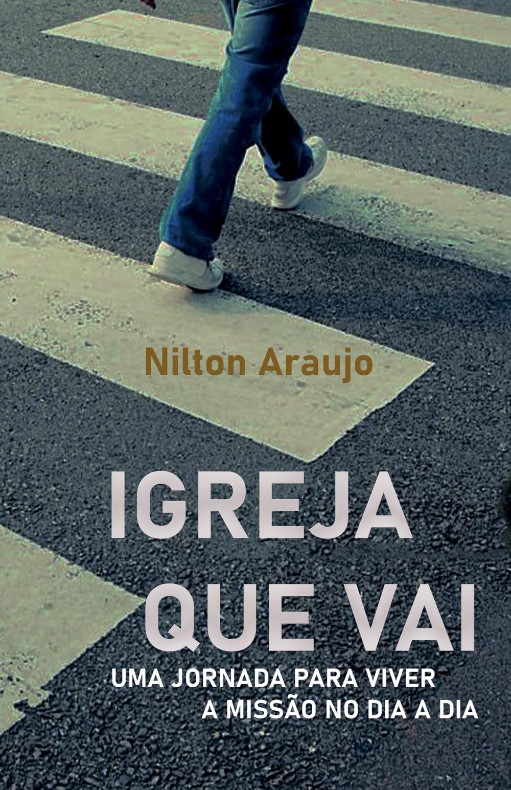 Igreja que Vai: Uma jornada para viver a missão no dia a dia