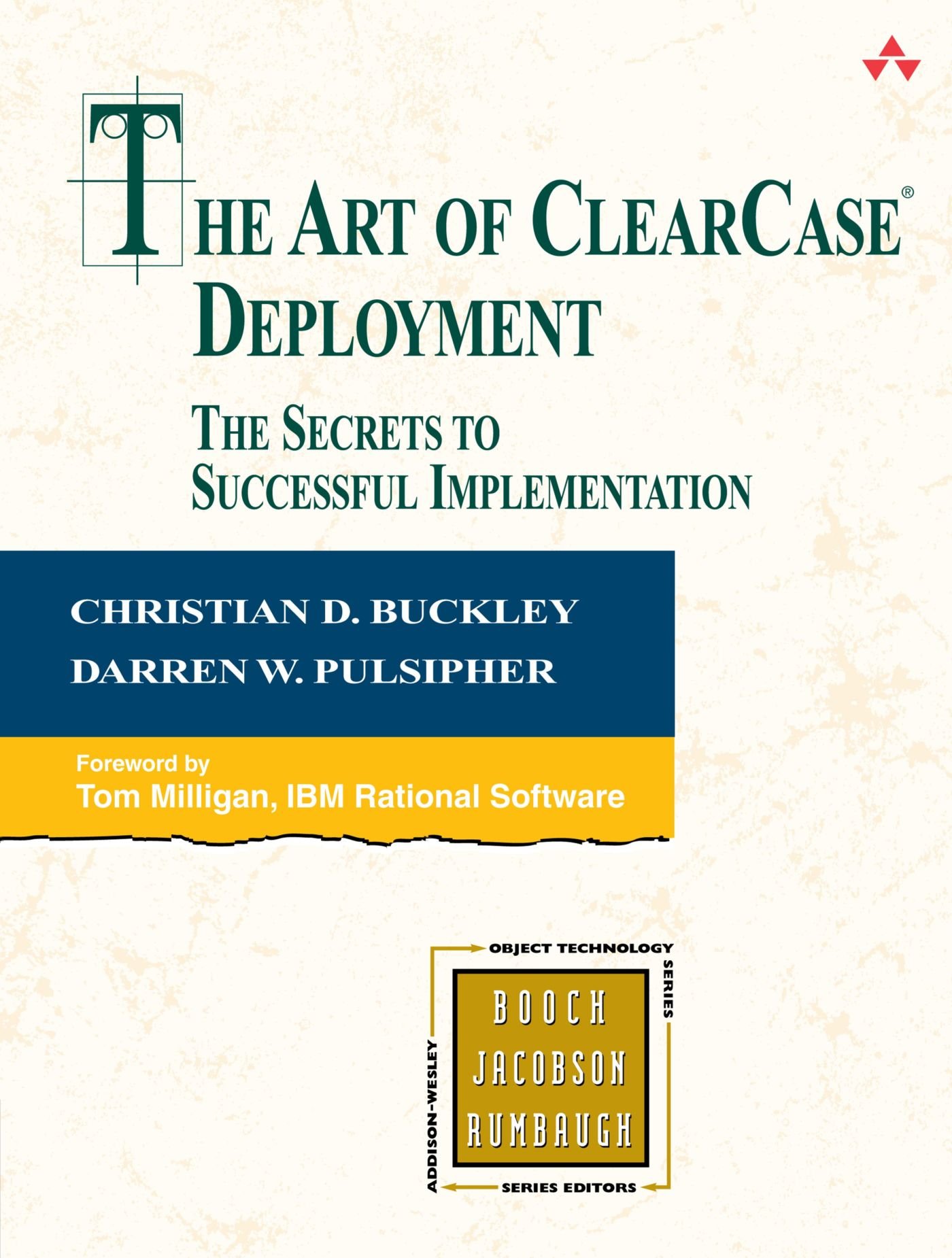 Art of ClearCase Deployment, The: The Secrets to Successful Implementation (Addison-Wesley Object Technology Series)