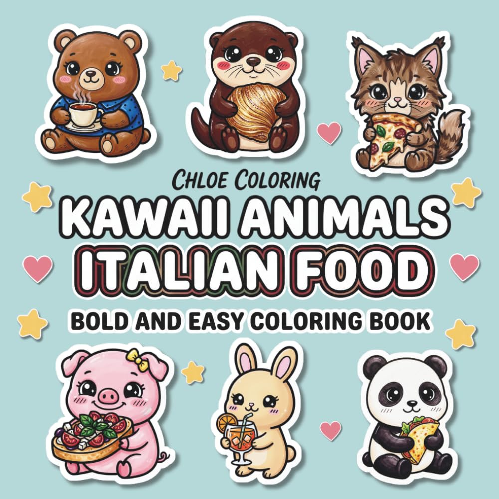 Kawaii Animals Italian Food Coloring Book:: Bold and Easy Animal Illustrations for the Whole Family, 40 Cute & Funny Kawaii Pages