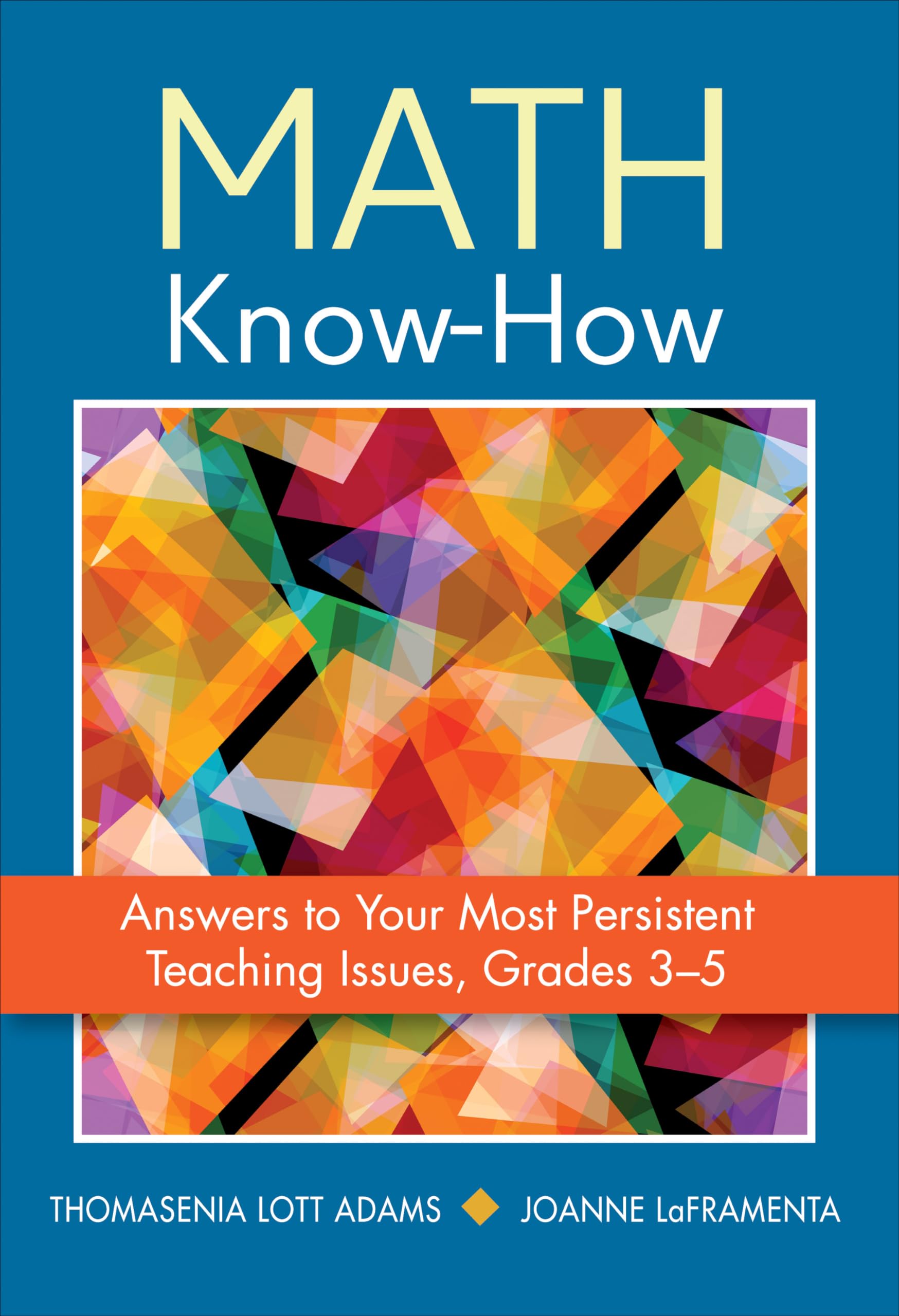 Buy Math Know-How: Answers to Your Most Persistent Teaching Issues, Grades 3-5 — BookShops.in