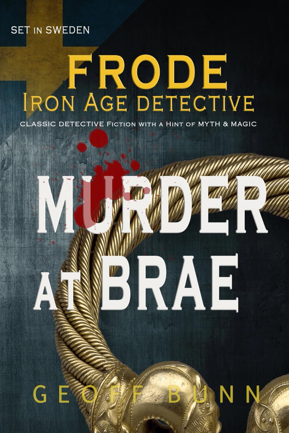 Murder at Brae: Classic Detective Fiction with a Hint of Myth & Magic (Frode: Iron Age Detective)