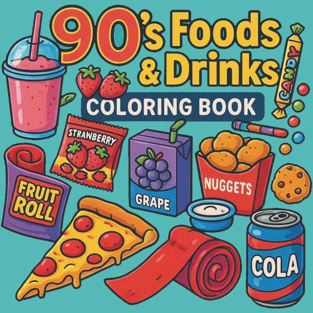 90's Foods & Drinks Coloring Book: A Retro Coloring Journey through Iconic Snacks and Beverages