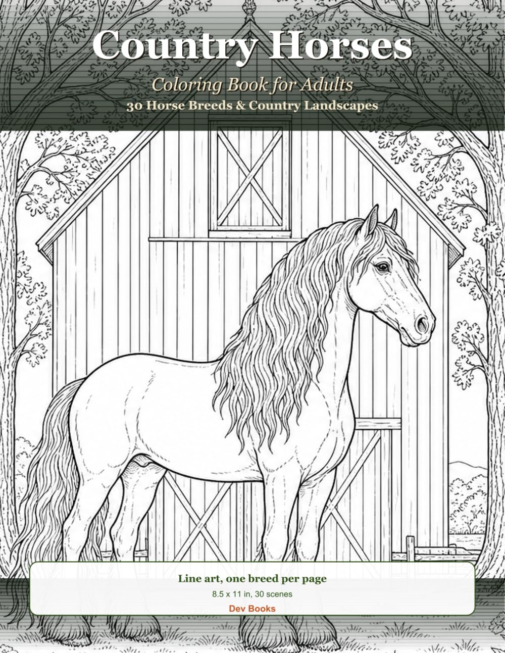 Country Horses: Coloring Book for Adults - 30 Horse Breeds & Rural Country Scenes