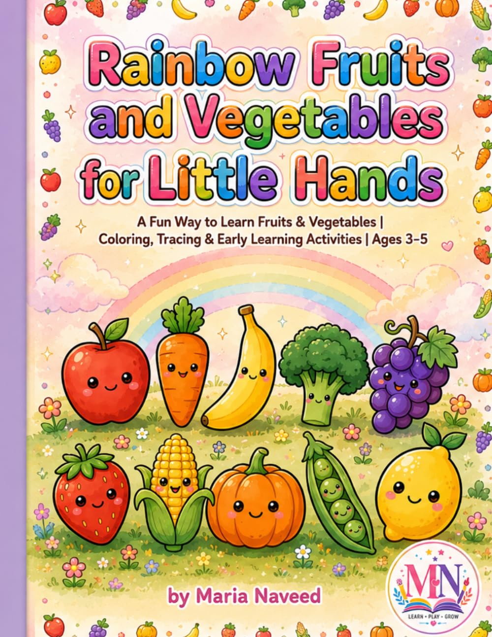 Rainbow Fruits and Vegetables for Little Hands: A Fun Way to Learn Fruits & Vegetables | Coloring, Tracing & Early Learning Activities | Ages 3–5 (Rainbow for Little Hands)