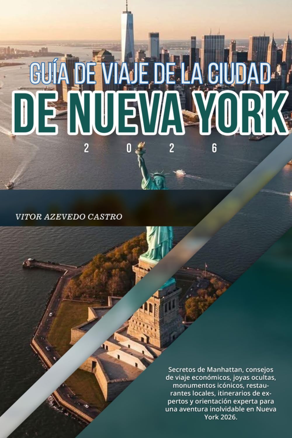 GUÍA DE VIAJE DE LA CIUDAD DE NUEVA YORK 2026: Secretos de Manhattan, consejos de viaje económicos, joyas ocultas, monumentos icónicos, restaurantes ... una aventura inolvidable en Nueva York 2026.