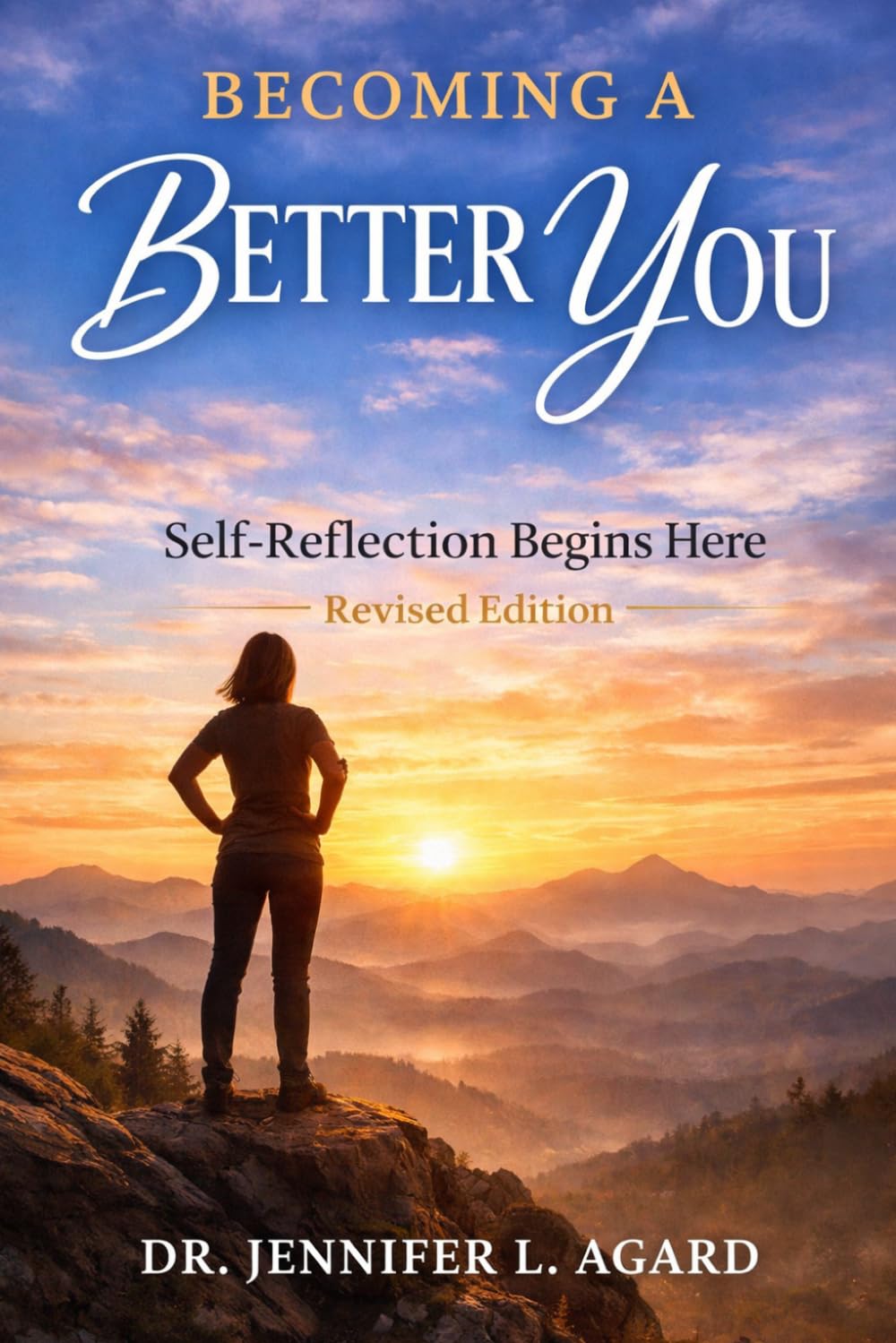 BECOMING A BETTER YOU: Self-Reflection Begins Here Revised Edition