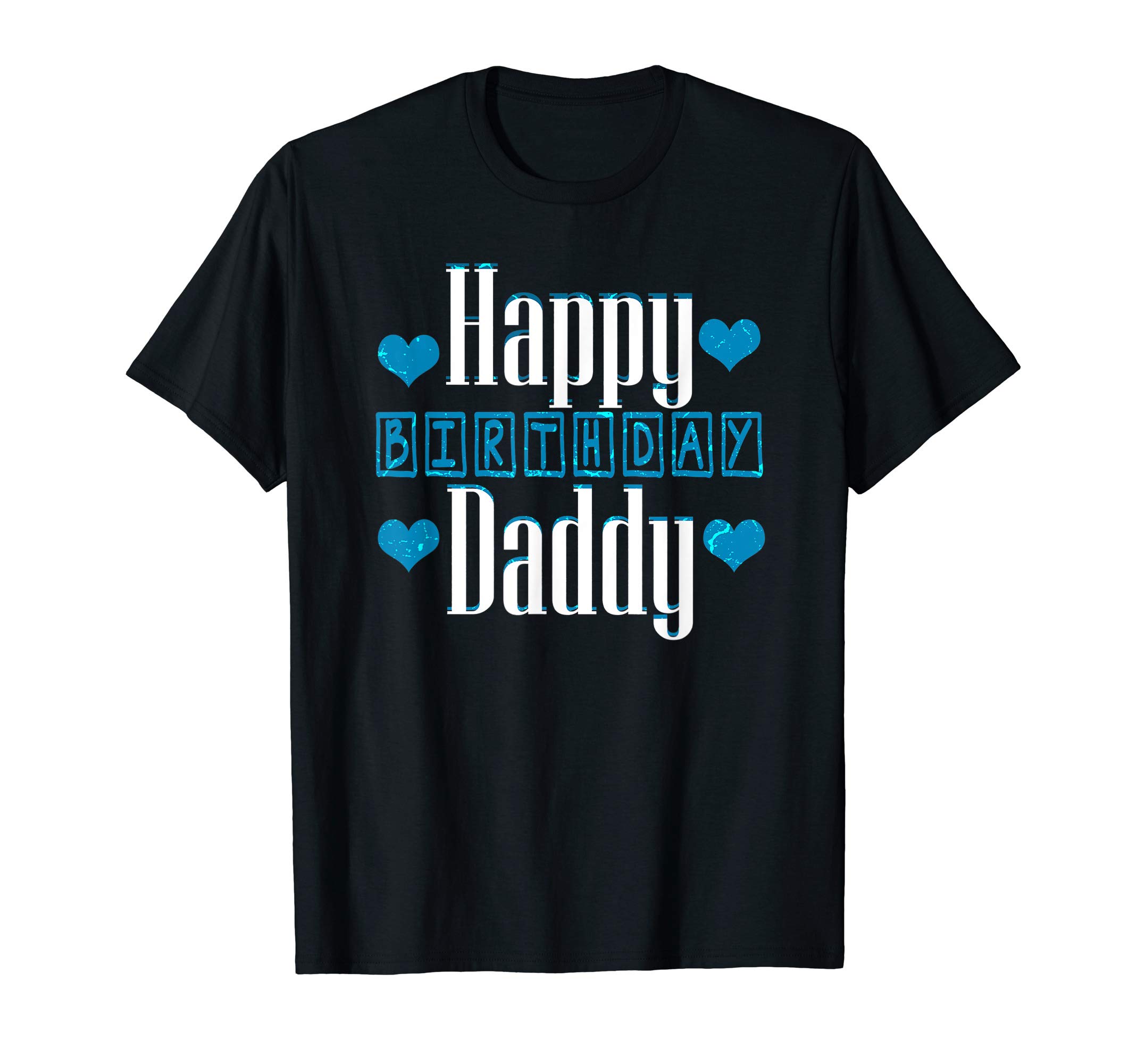 Happy Birthday Dad Tees Co.Happy Birthday Daddy Dad Papa Father BDay T-Shirt