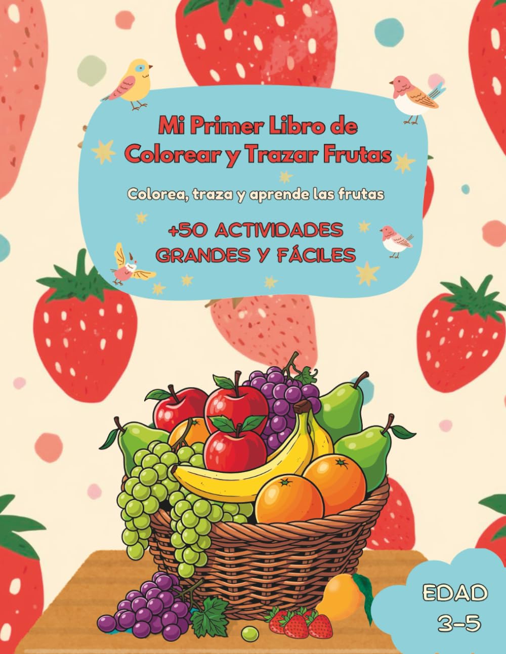 Mi Primer Libro de Colorear y Trazar Frutas: Libro de actividades para niños de 3-5 años: +50 frutas para colorear y trazar