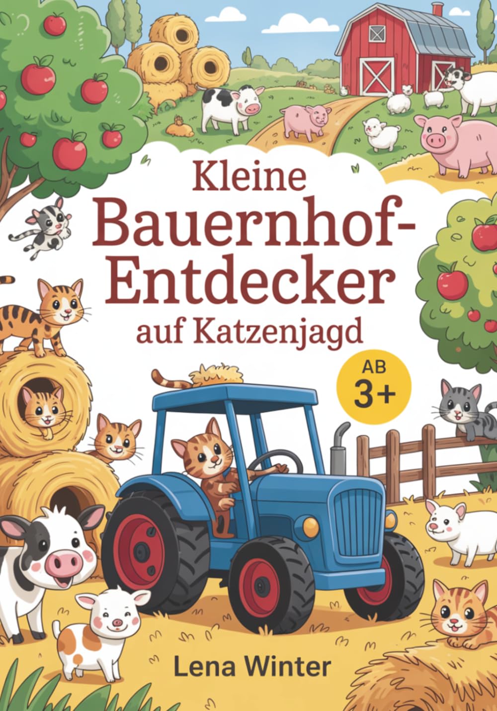 Kleine Bauernhof-Entdecker auf Katzenjagd: Traktoren, Tiere und Bauernhofmaschinen entdecken – mit lustigen versteckten Katzen auf jeder Seite (Finde die versteckten Katzen)