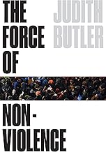 The Force of Nonviolence: The Ethical in the Political