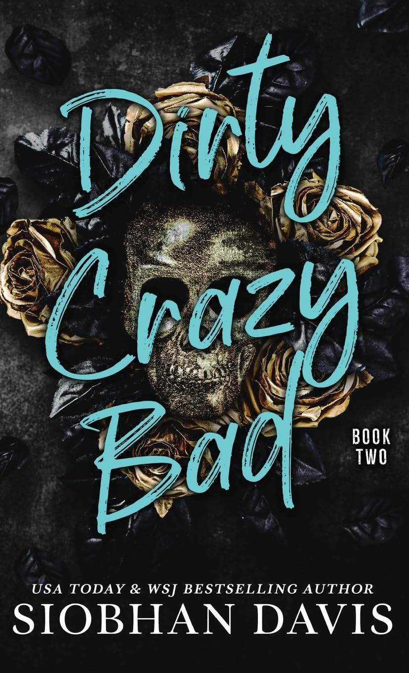 Dirty Crazy Bad (Hardcover): Dirty Crazy Bad Duet Book 2