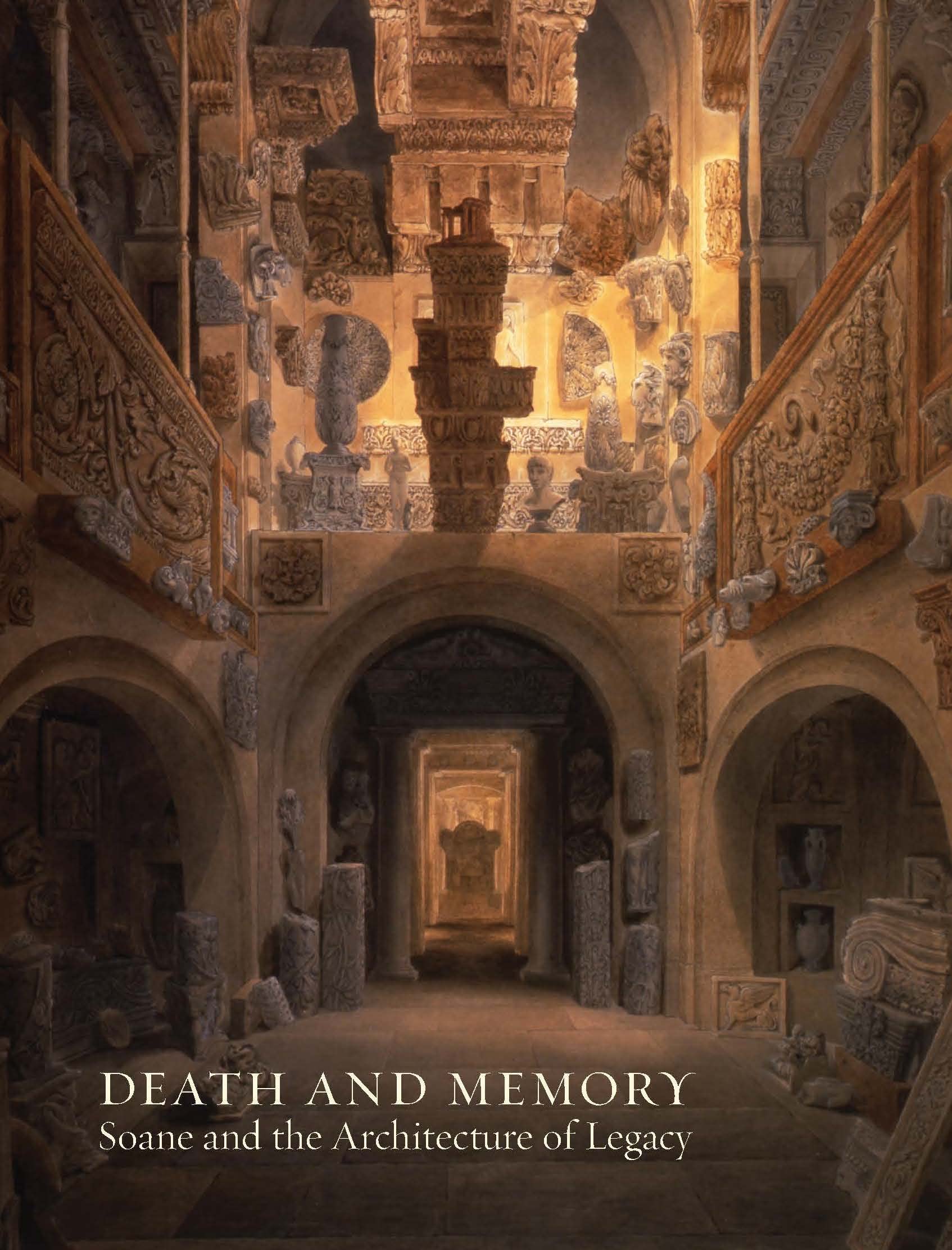 Death and Memory: Soane and the Architecture of Legacy Paperback – 22 October 2015