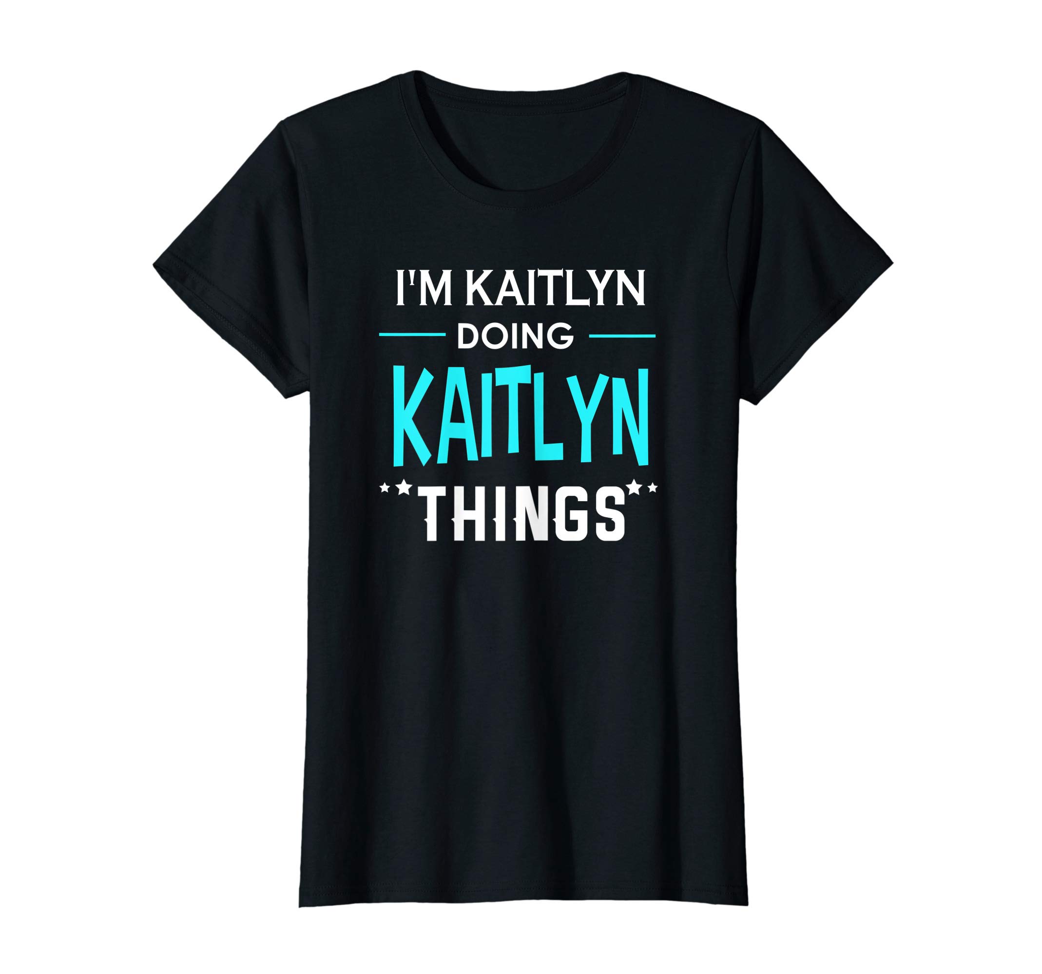 I'm Kaitlyn Doing Kaitlyn Things Funny First Name T-Shirt