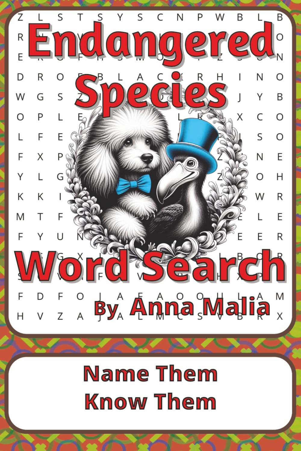 Endangered Species Word Search Puzzle Book: Word Searches about Wildlife Protection, Habitats, and Conservation | 6 x 9 inches, 116 pages | 50+ ... of the Land and Skies Series by Anna Malia)